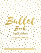 Poradniki hobbystyczne - Bullet Book. Bądź pięknie zorganizowana - miniaturka - grafika 1