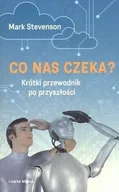 Technika - Co nas czeka$444 Krótki przewodnik po przyszłości - Mark Stevenson - miniaturka - grafika 1
