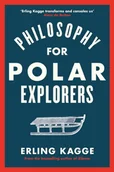 Biografie obcojęzyczne - Erling Kagge Philosophy for Polar Explorers - miniaturka - grafika 1
