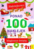 Książki edukacyjne - Foksal Ponad 100 naklejek. Magiczne święta Opracowanie zbiorowe - miniaturka - grafika 1