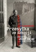 Biografie i autobiografie - Muzeum Śląskie w Katowicach Przesyłka ze Szkocji. Generał Józef Zając i jego kolekcja Jan F. Lewandowski - miniaturka - grafika 1