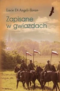 Zysk i S-ka Zapisane w gwiazdach - Di Angeli Ilovan Lucy - Powieści historyczne i biograficzne - miniaturka - grafika 2