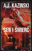 Klasyka - Sen i śmierć - A.J. Kazinski - miniaturka - grafika 1