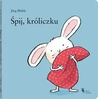 Wydawnictwo Dwie Siostry ŚPIJ KRÓLICZKU DWIE SIOSTRY ŚPIJ KRÓLICZKU DWIE SIOSTR - Książki edukacyjne - miniaturka - grafika 2