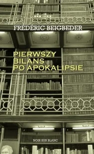 Beigbeder Frederic Pierwszy bilans po apokalipsie - Książki o kulturze i sztuce - miniaturka - grafika 2