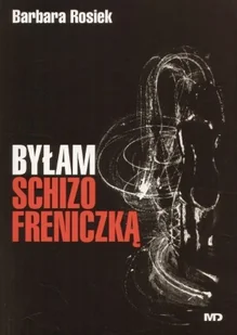 Byłam schizofreniczką - Barbara Rosiek - Biografie i autobiografie - miniaturka - grafika 2