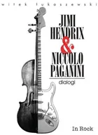 Książki o muzyce - In Rock Witek Łukaszewski Jimi Hendrix i Nocollo Paganini. Dialogi - miniaturka - grafika 1