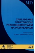 Biznes - Zarządzanie strategiczne przedsiębiorstwem na przykładach Używana - miniaturka - grafika 1