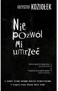 Koziołek Krzysztof Nie pozwól mi umrzeć - Kryminały - miniaturka - grafika 2
