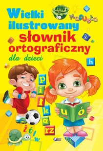 Wielki ilustrowany słownik ortograficzny dla dzieci - Książki edukacyjne - miniaturka - grafika 2