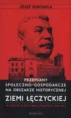 Historia świata - Przemiany społeczno-gospodarcze na obszarze historycznej ziemi łęczyckiej - JÓZEF BORÓWKA - miniaturka - grafika 1