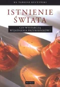 Religia i religioznawstwo - Petrus ks. Tadeusz Kuczyński Istnienie świata. Czy wystarczą wyjaśnienia przyrodników$974 - miniaturka - grafika 1