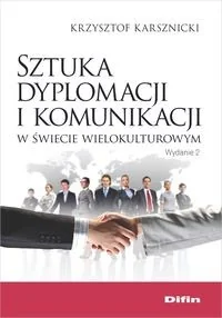 Karsznicki Krzysztof Sztuka dyplomacji i komunikacji w świecie wielokulturowym - mamy na stanie, wyślemy natychmiast - Książki o kulturze i sztuce - miniaturka - grafika 2