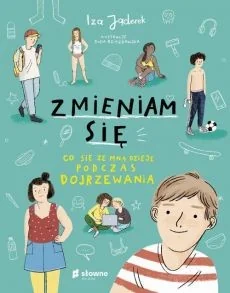 Zmieniam się. Co się ze mną dzieje podczas.. - Literatura popularno naukowa dla młodzieży - miniaturka - grafika 2