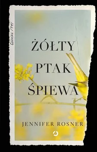 Jennifer Rossner Żółty ptak śpiewa - Proza obcojęzyczna - miniaturka - grafika 3