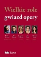 Książki o kulturze i sztuce - Bosz Wielkie role gwiazd opery - AGNIESZKA OKOŃSKA - miniaturka - grafika 1