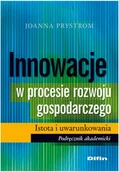 Biznes - Innowacje w procesie rozwoju gospodarczego Istota i uwarunkowania - Joanna Prystrom - miniaturka - grafika 1