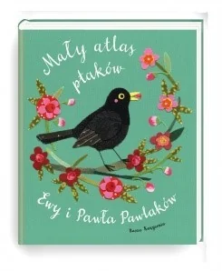 Mały atlas ptaków Ewy i Pawła Pawlaków - Ewa Kozyra-Pawlak, Paweł Pawlak - Baśnie, bajki, legendy - miniaturka - grafika 2