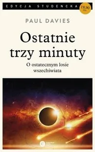 Ostatnie trzy minuty. O ostatecznym losie Wszechświata - Fizyka i astronomia - miniaturka - grafika 2