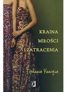 Wydawnictwo Kobiece Kraina miłości i zatracenia - TIPHANIE YANIQUE - Romanse - miniaturka - grafika 2