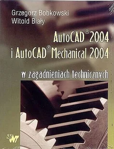 WNT Grzegorz Bobkowski AutoCAD 2004 i AutoCAD Mechanical 2004 - Podstawy obsługi komputera - miniaturka - grafika 2