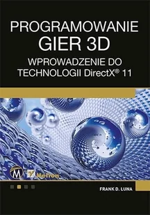 Helion Projektowanie gier 3D - Luna Frank D. - Książki o programowaniu Helion Projektowanie gier 3D - Luna Frank D. - Książki o programowaniu - miniaturka - grafika 2