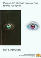 Książki medyczne - VIZJA PRESS&IT Piotr Jaśkowski Proste i odwrócone prymowanie reakcji ruchowej - miniaturka - grafika 1