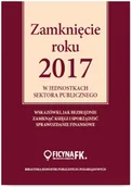 Finanse, księgowość, bankowość - ZAMKNIĘCIE ROKU 2017 W JEDNOSTKACH SEKTORA PUBLICZNEGO WYD 2 Izabela Świderek - miniaturka - grafika 1