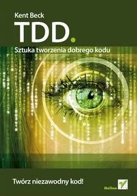 Helion TDD Sztuka tworzenia dobrego kodu Beck Kent - Książki o programowaniu - miniaturka - grafika 2