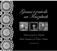 Książki o kulturze i sztuce - ZRZESZENIE KASZUBSKO-POMORSKIE Ginące rzemiosło na Kaszubach praca zbiorowa - miniaturka - grafika 1