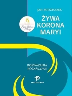 Żywa Korona Maryi - Religia i religioznawstwo - miniaturka - grafika 2