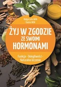 Zdrowie - poradniki - Żyj w zgodzie ze swoimi hormonami Małgorzata Wilk - miniaturka - grafika 1