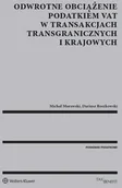 Prawo - Odwrotne obciążenie podatkiem VAT w transakcjach transgranicznych i krajowych - Michał Murawski, Roszkowski Dariusz - miniaturka - grafika 1