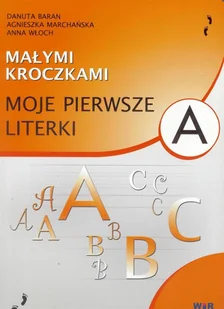 WIR Danuta Baran, Agnieszka Marchańska, Anna Włoch Małymi kroczkami. Moje pierwsze literki - Edukacja przedszkolna - miniaturka - grafika 2