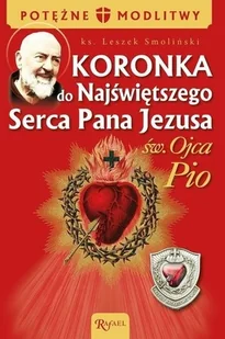 Koronka do Najświętszego Serca Pana Jezusa św. Ojca Pio - Religia i religioznawstwo - miniaturka - grafika 2