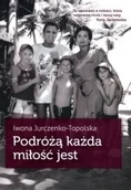 Pamiętniki, dzienniki, listy - Muza Iwona Jurczenko-Topolska Podróżą każda miłość jest - miniaturka - grafika 1