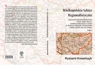 Archeologia - Kowalczyk Ryszard Wielkopolskie szkice regionalistyczne Tom 4 - miniaturka - grafika 1