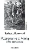 Lektury gimnazjum - Pożegnanie z Marią i inne opowiadania Tadeusz Borowski - miniaturka - grafika 1