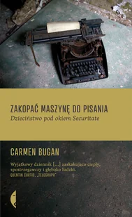 Czarne Zakopać maszynę do pisania - Carmen Bugan - Historia świata Czarne Zakopać maszynę do pisania - Carmen Bugan - Historia świata - miniaturka - grafika 1
