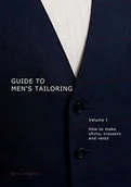 Pozostałe książki - Books on Demand Guide to men's tailoring, Volume I: How to make shirts, trousers and vests - miniaturka - grafika 1