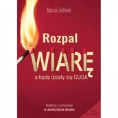 Religia i religioznawstwo - Marcin Zieliński Rozpal wiarę. A będą działy się cuda - miniaturka - grafika 1