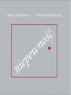 Albumy inne - Jeden Świat Niepewność DĄBROWSKA MARZENA, ŻYBURTOWICZ ANNA - miniaturka - grafika 1