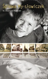 Śpiewa My-słowiczek - Wywiady, wspomnienia - miniaturka - grafika 2