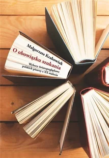 Krakowiak Małgorzata O obowiązku szukania - Książki o kulturze i sztuce Krakowiak Małgorzata O obowiązku szukania - Książki o kulturze i sztuce - miniaturka - grafika 1