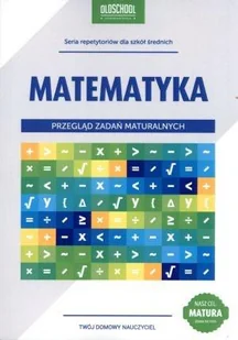 Matematyka. Oldschool. Przegląd zadań maturalnych. Klasa 1-3. Materiały pomocnicze - szkoła ponadgimnazjalna - Danuta Zaremba - Materiały pomocnicze dla uczniów - miniaturka - grafika 2