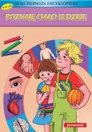 Encyklopedie i leksykony - Siedmioróg  Moja pierwsza encyklopedia Poznaję ciało ludzkie - miniaturka - grafika 1