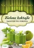 Napoje - Vital Zielone koktajle, Smoothie dla zdrowia - Victoria Boutenko - miniaturka - grafika 1