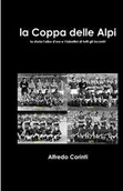 Książki o sporcie obcojęzyczne - Lulu Press, Inc. la Coppa delle Alpi - Corinti Alfredo - miniaturka - grafika 1