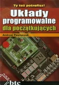 Książki o programowaniu - Układy programowalne dla początkujących - Andrzej Pawluczuk - miniaturka - grafika 1