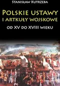 Historia świata - Napoleon V Polskie ustawy i artykuły wojskowe od XV do XVIII wieku - Stanisław Kutrzeba - miniaturka - grafika 1